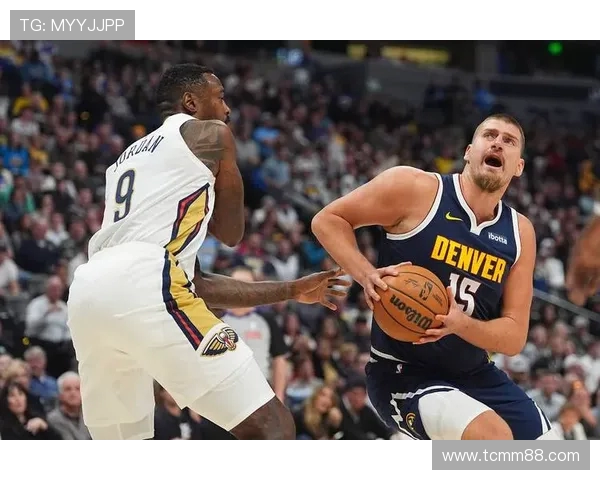 NBA鹈鹕对掘金比赛前瞻分析及胜负预测展望 NBA鹈鹕对掘金比赛前瞻分析及胜负预测展望